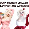 Cece Desist reviews Amanda Lepore Lipstick and Lipgloss